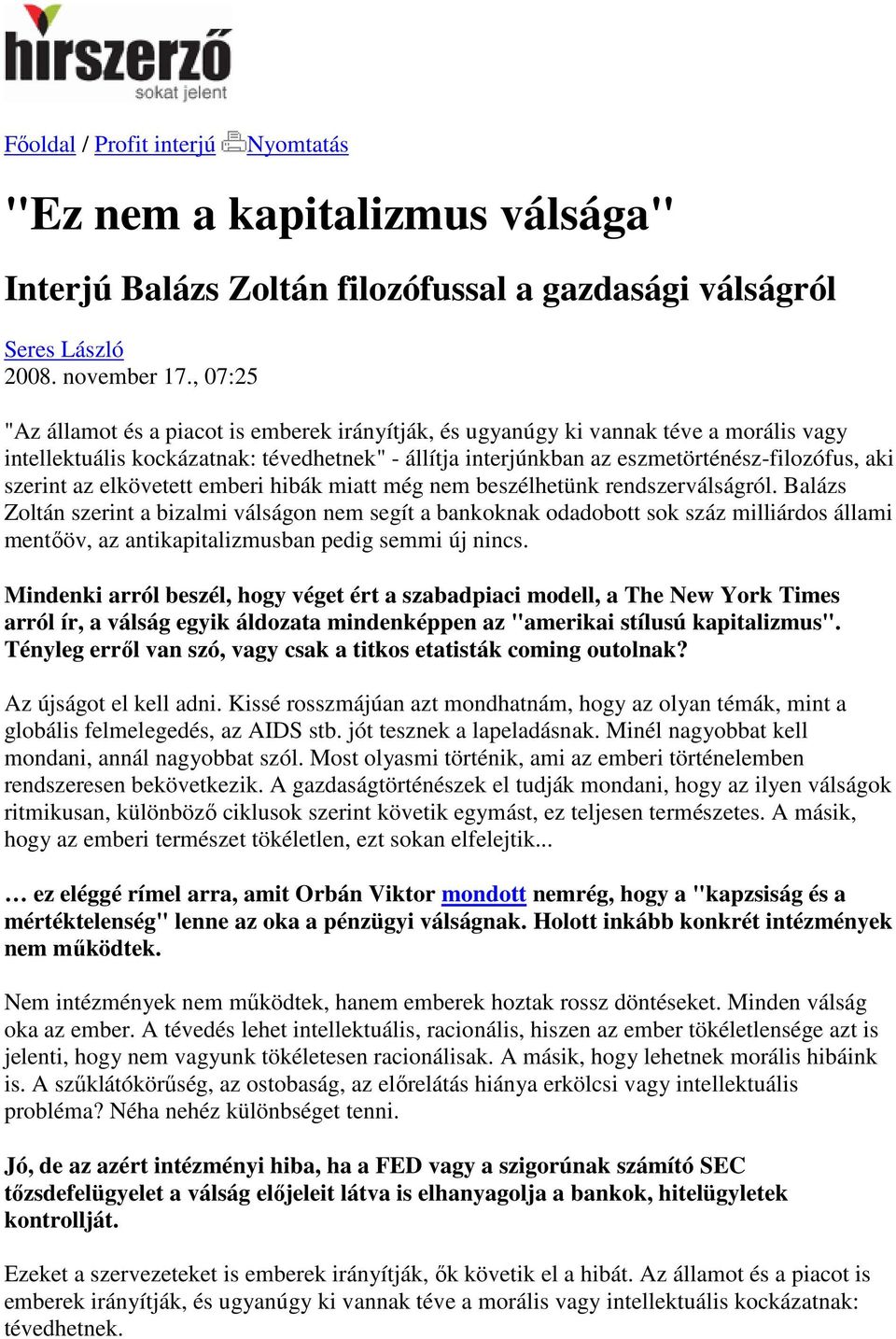 szerint az elkövetett emberi hibák miatt még nem beszélhetünk rendszerválságról.