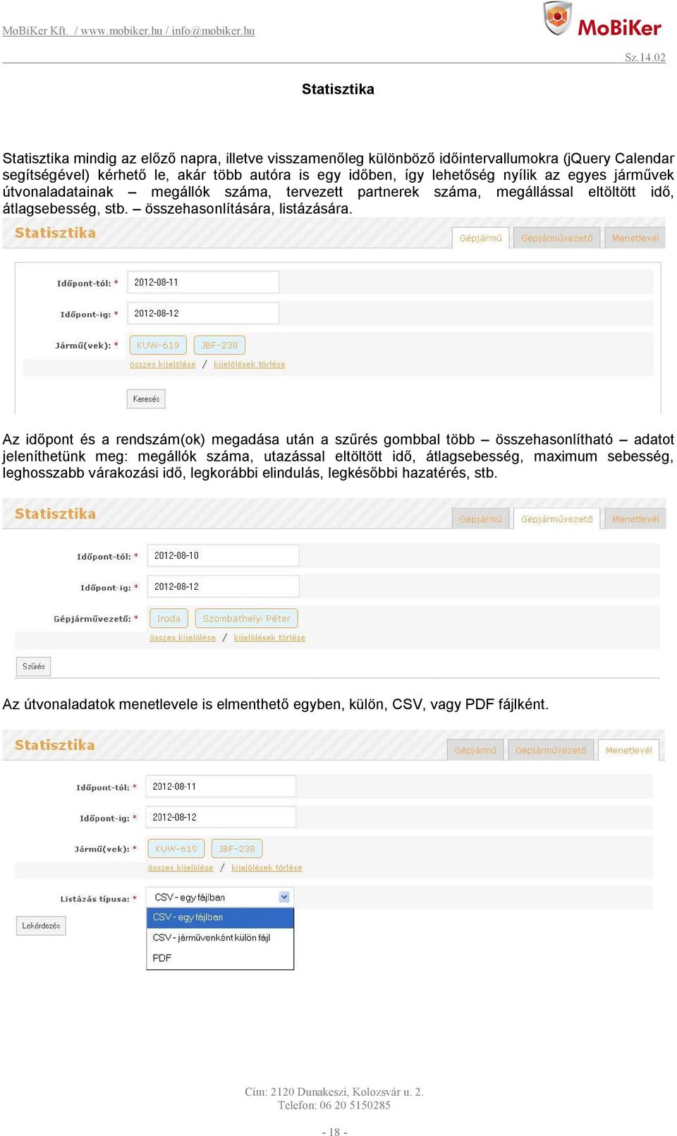 összehasonlítására, listázására.