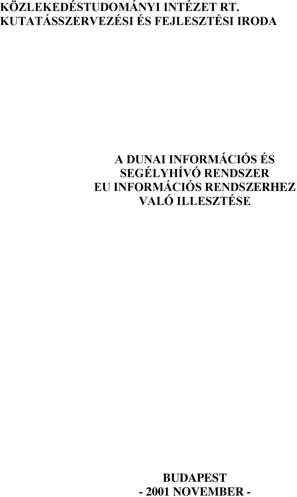 DUNAI INFORMÁCIÓS ÉS SEGÉLYHÍVÓ RENDSZER EU