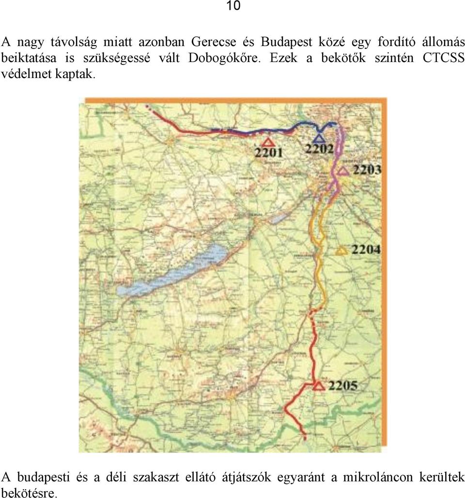 Ezek a bekötők szintén CTCSS védelmet kaptak.