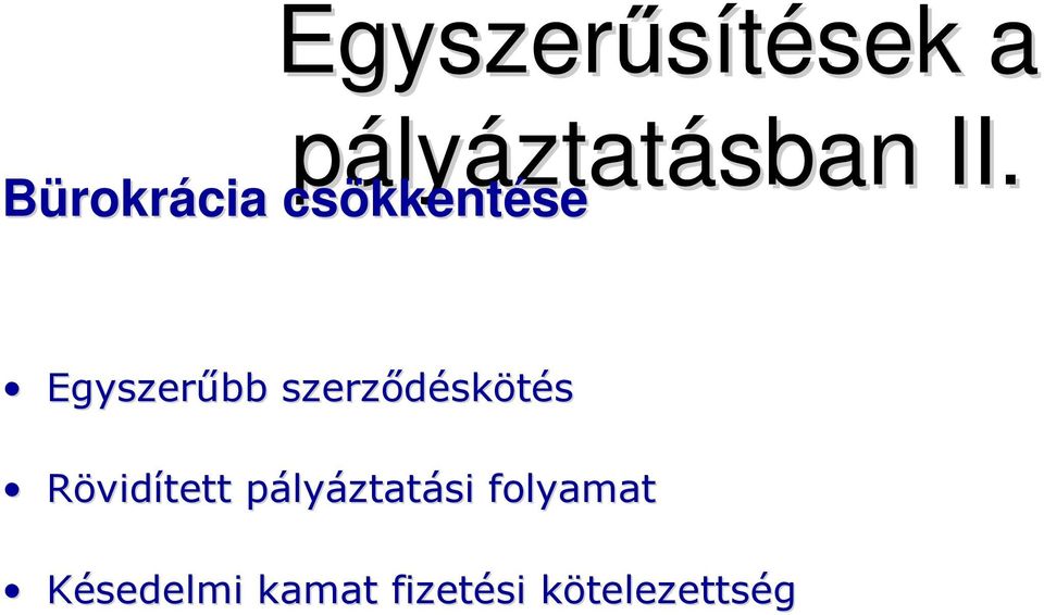 szerzıdésk skötés Rövidített pályp