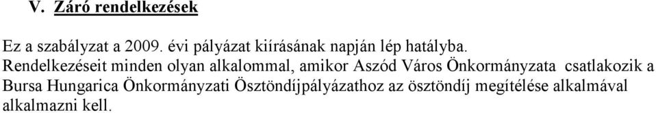 Rendelkezéseit minden olyan alkalommal, amikor Aszód Város