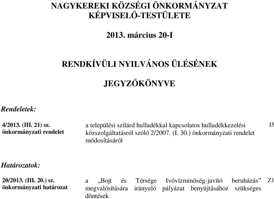 önkormányzati rendelet a települési szilárd hulladékkal kapcsolatos hulladékkezelési közszolgáltatásról szóló 2/2007. (I.