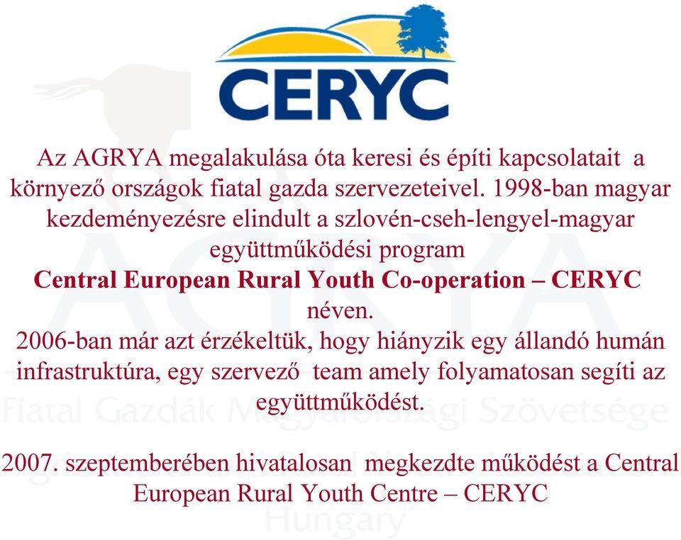 Youth Co-operation CERYC néven.