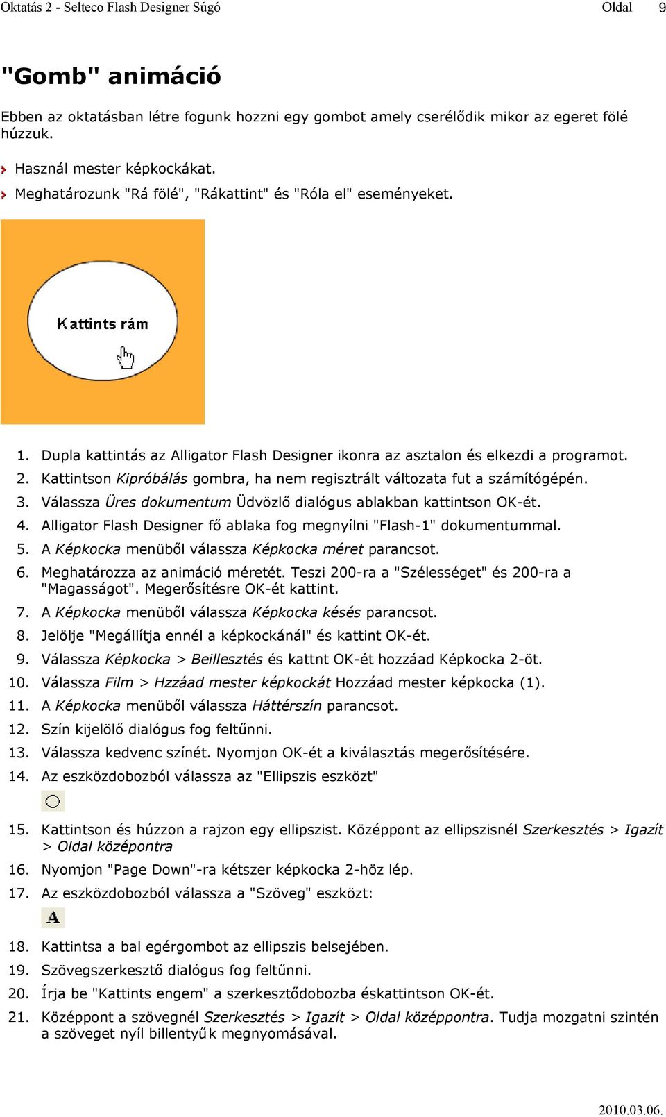 Kattintson Kipróbálás gombra, ha nem regisztrált változata fut a számítógépén. 3. Válassza Üres dokumentum Üdvözlő dialógus ablakban kattintson OK-ét. 4.