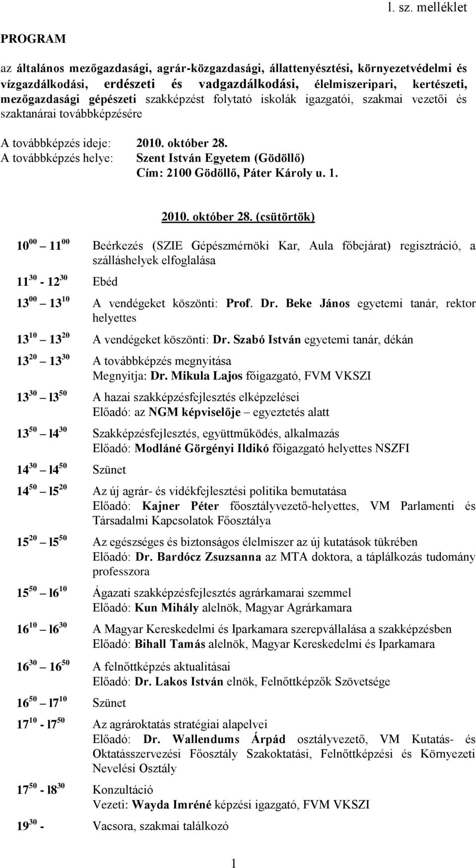 Szent István Egyetem (Gödöllő) 2010. október 28.