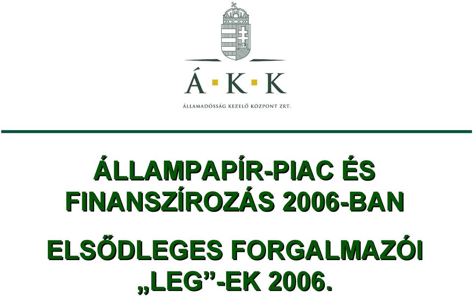 2006-BAN ELSŐDLEGES