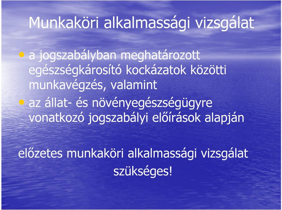 munkavégzés, valamint az állat- és növényegészségügyre