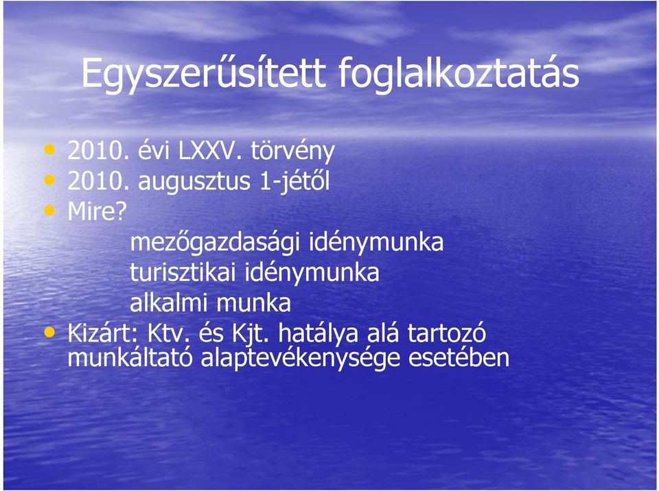 mezőgazdasági idénymunka turisztikai idénymunka alkalmi