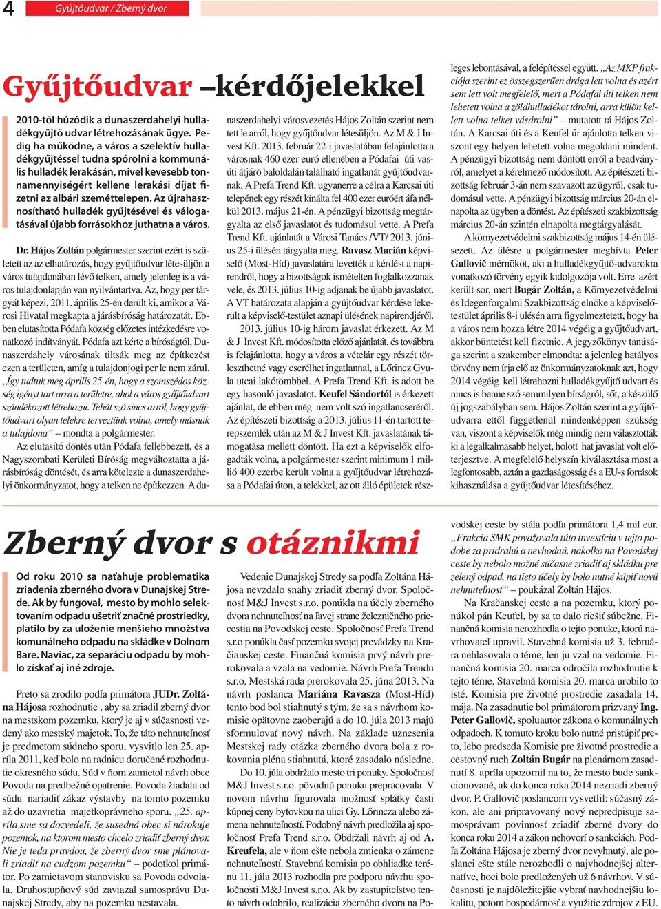 Az újrahasznosítható hulladék gyűjtésével és válogatásával újabb forrásokhoz juthatna a város. Dr.