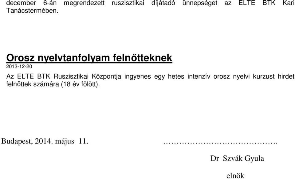 Orosz nyelvtanfolyam felnıtteknek 2013-12-20 Az ELTE BTK Ruszisztikai