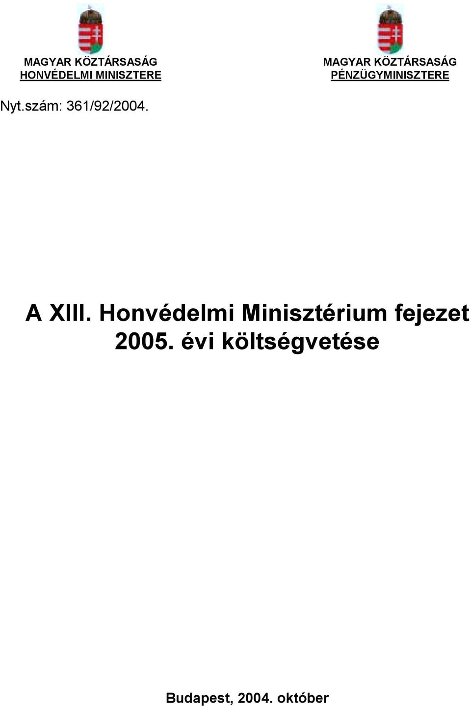 szám: 361/92/2004. A XIII.