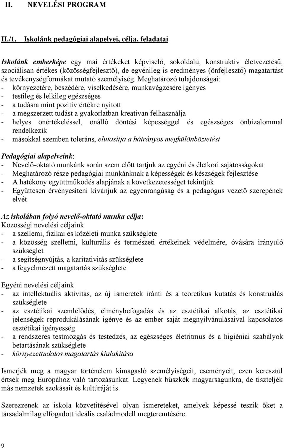 eredményes (önfejlesztő) magatartást és tevékenységformákat mutató személyiség.