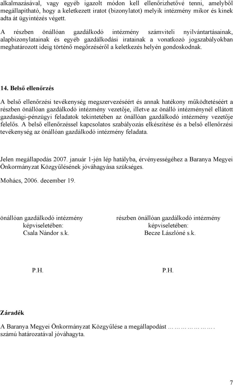 keletkezés helyén gondoskodnak. 14.