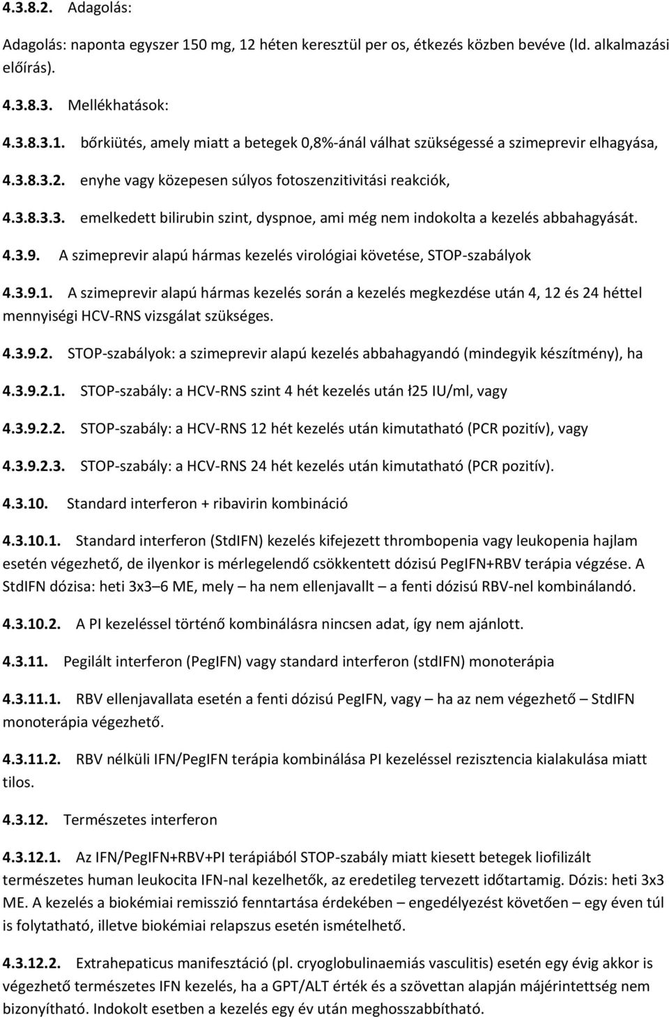 A szimeprevir alapú hármas kezelés virológiai követése, STOP-szabályok 4.3.9.1.