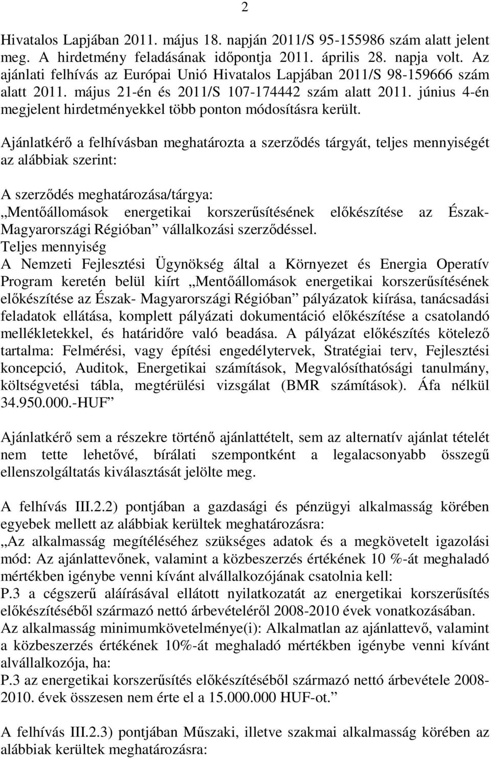 június 4-én megjelent hirdetményekkel több ponton módosításra került.
