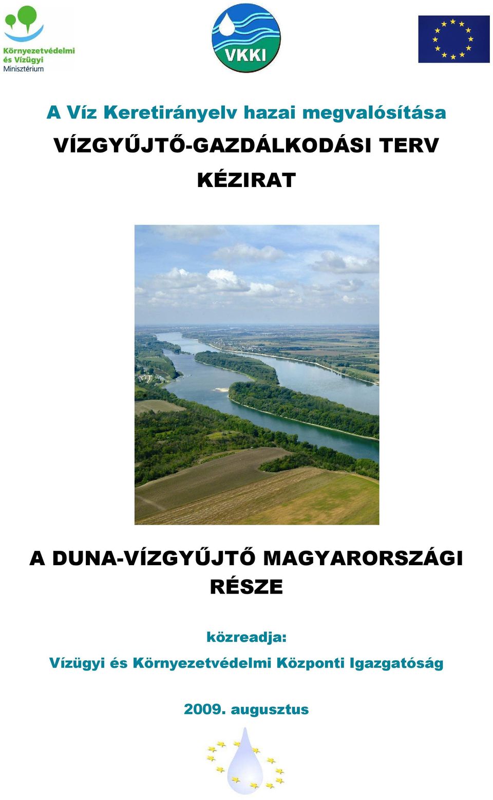 DUNA-VÍZGYŐJTİ MAGYARORSZÁGI RÉSZE közreadja: