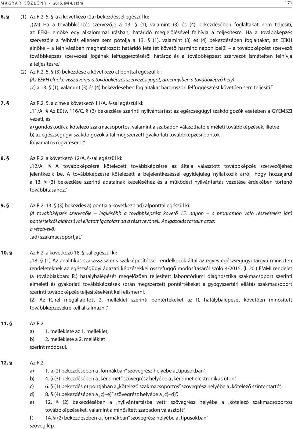 Ha a továbbképzés szervezője a felhívás ellenére sem pótolja a 13.