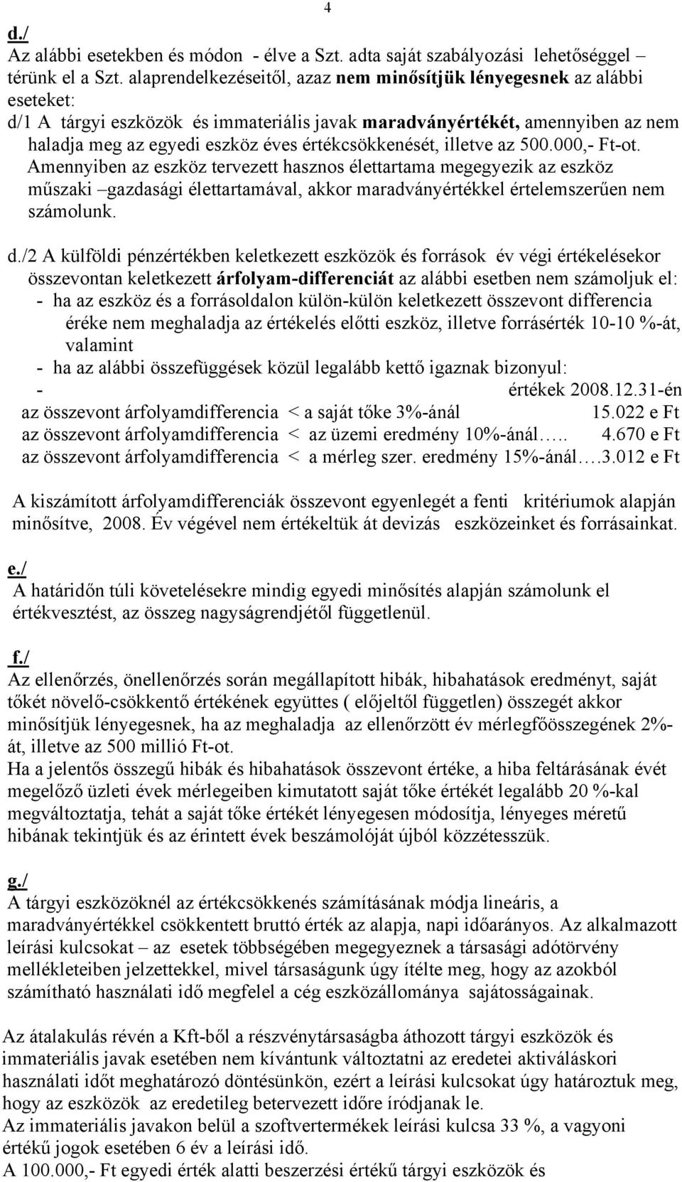 értékcsökkenését, illetve az 500.000,- Ft-ot.