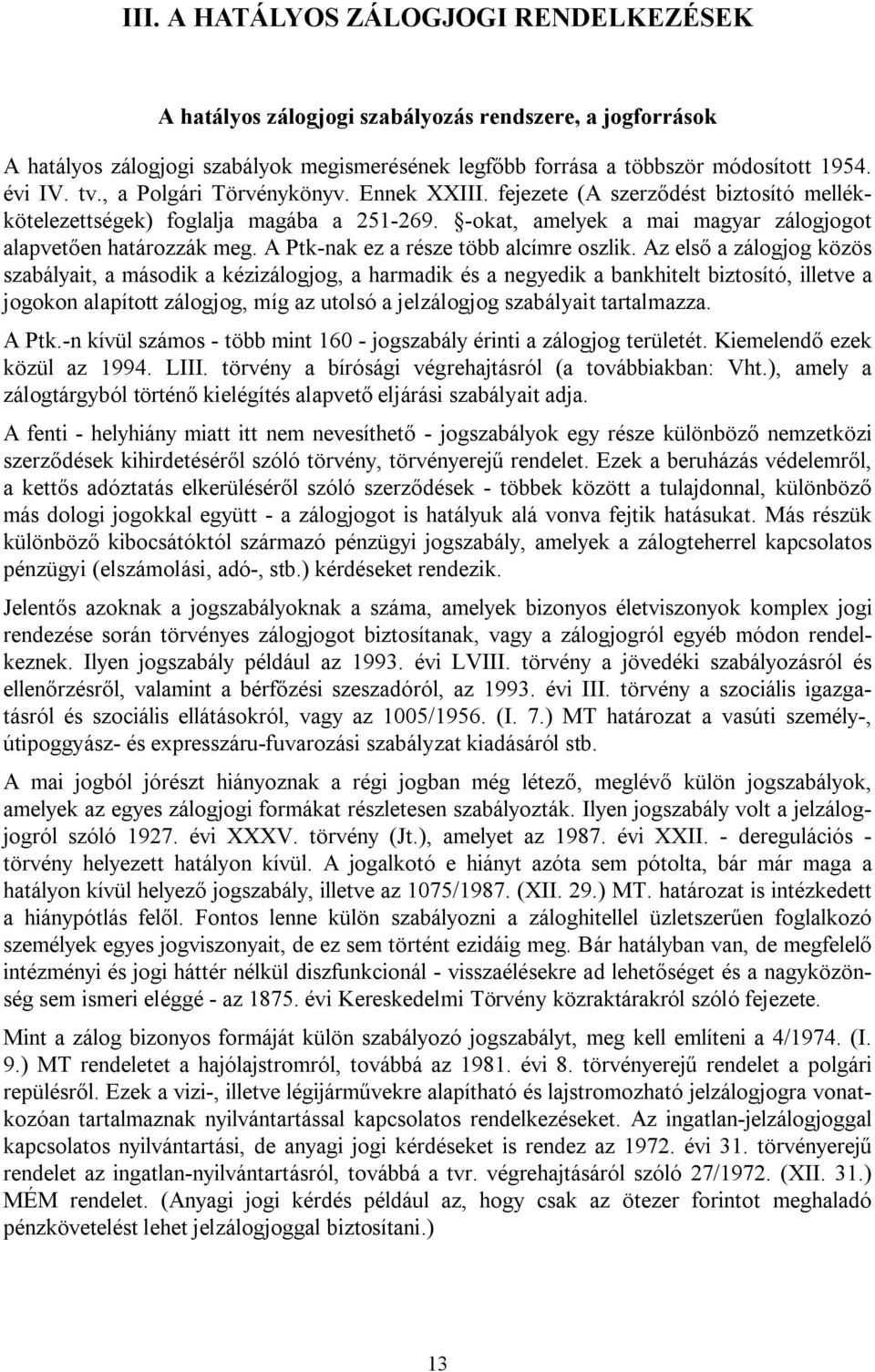 A Ptk-nak ez a része több alcímre oszlik.