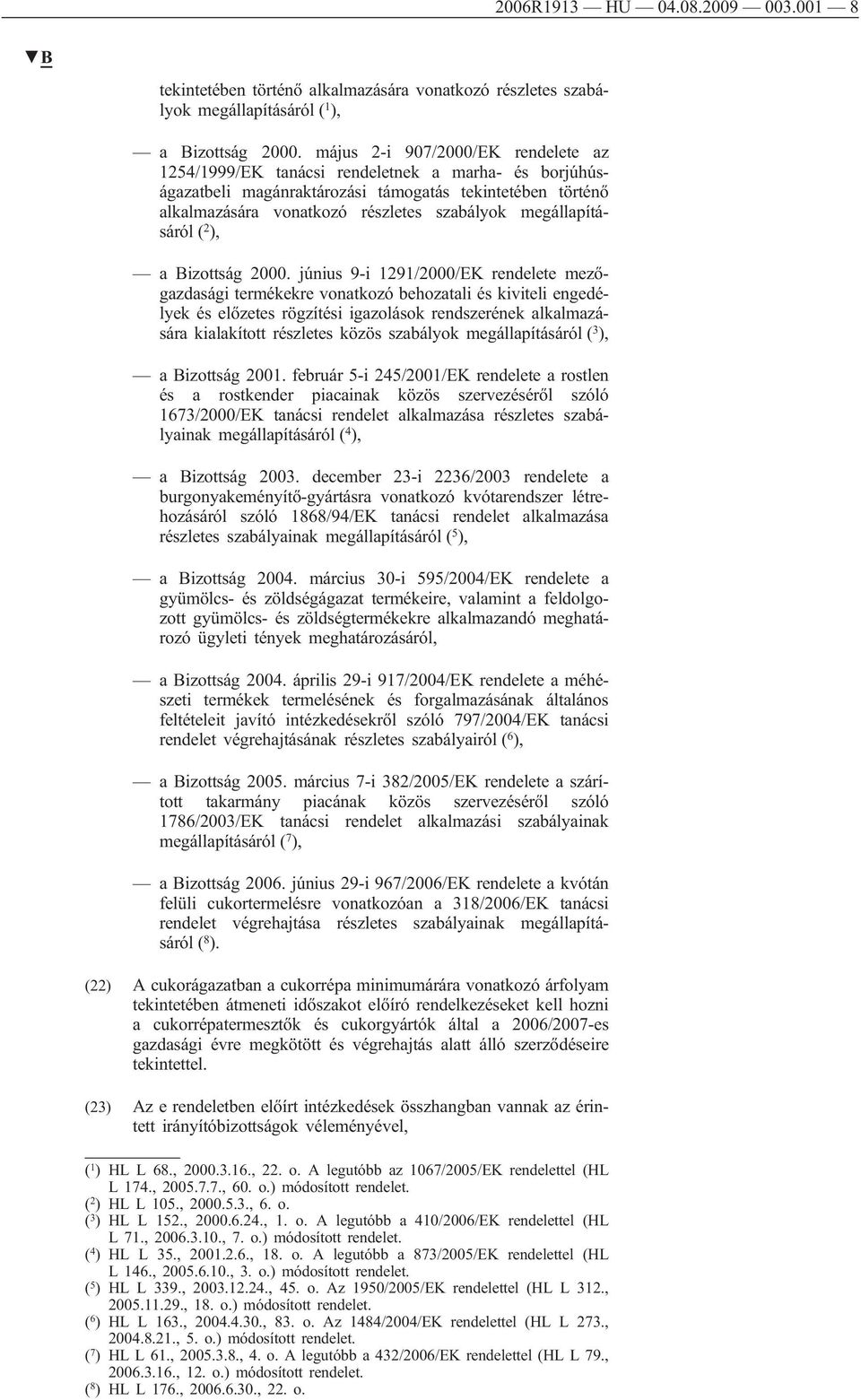 megállapításáról ( 2 ), a Bizottság 2000.