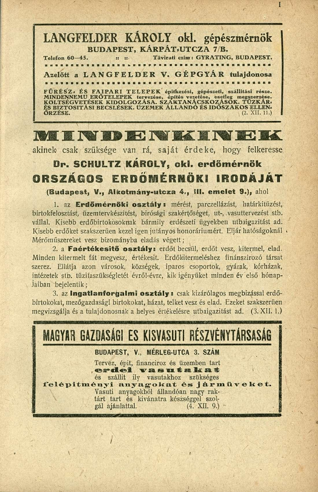 LANGFELDER KÁROLY oki. gépészmérnök BUDAPEST, KÁRPÁTsUTCZA 7/B. Telefon 60 45. «:: Távirati czinr: GYRATING, BUDAPEST. Azelőtt a LANGFELDER V.