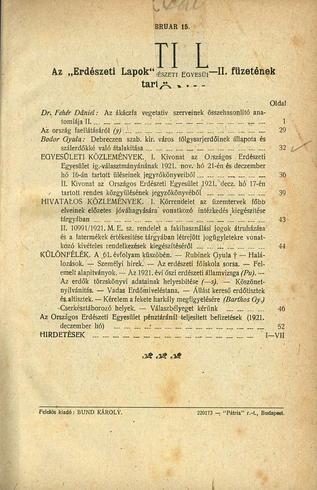 BRUAR 15. TI L Az Erdészeti Lapok",É S Z ETI EQYESÜI - füzetének Oldal Dr. Fehér Dániel: Az ákáczfa vegetatív szerveinek összehasonlító anatómiája II - - 1 Az ország faellátásáról (y)._.