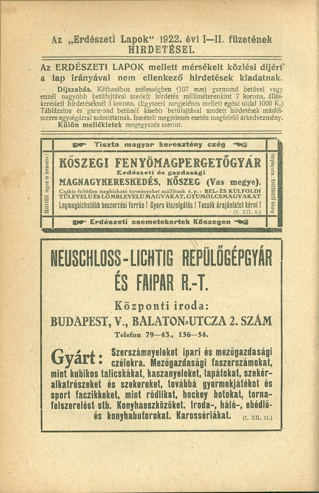 Az Erdészeti Lapok" 1922. évi I II. füzetének HIRDETÉSEI.. Az ERDÉSZETI LAPOK mellett mérsékelt közlési dijérf a lap irányával nem ellenkező hirdetések kiadatnak. Díjszabás.