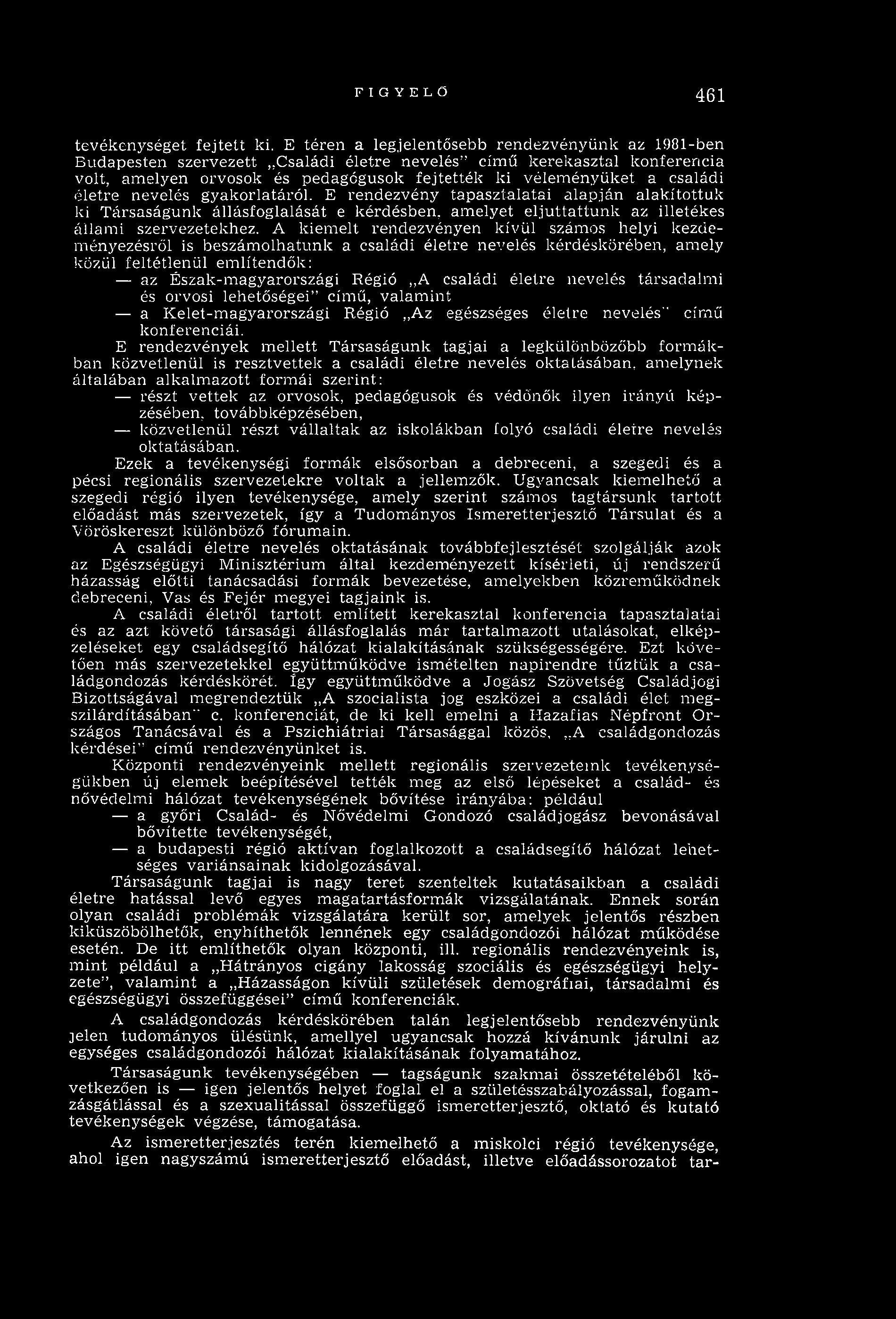 FIGYELŐ 461 tevékenységet fejtett ki.