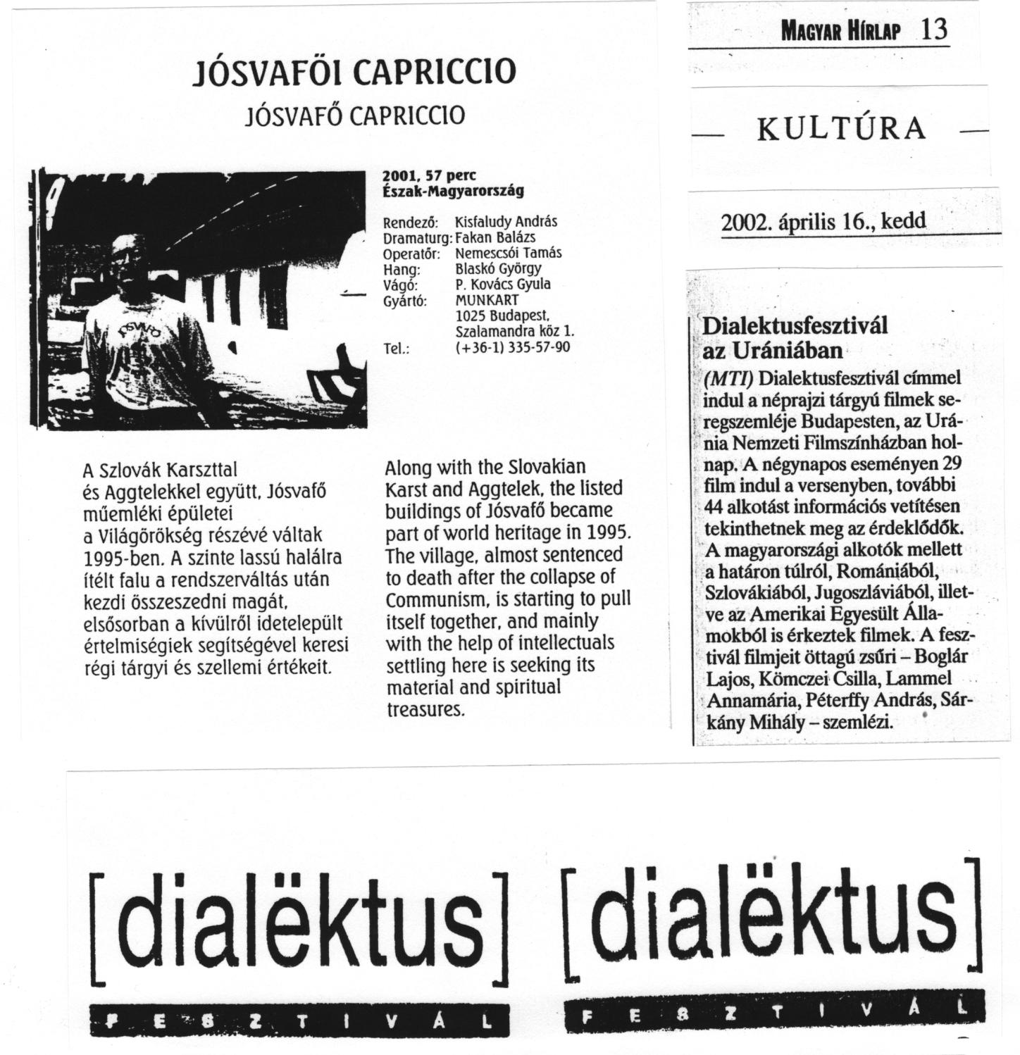 Dokumentumfilmet mutattak be Jósvafőről A budapesti Uránia Nemzeti Filmszínházban 2002. április 18-án 16.