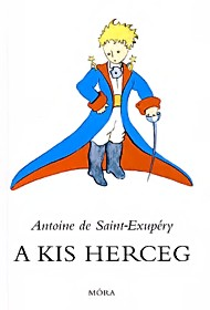 Jó olvasást! http://neadjafel.hu Antoine de Saint-Exupéry A kis herceg Fordította: Rónay György Léon Werth-nek Kérem a gyerekeket, ne haragudjanak, amiért ezt a könyvet egy fölnőttnek ajánlom.