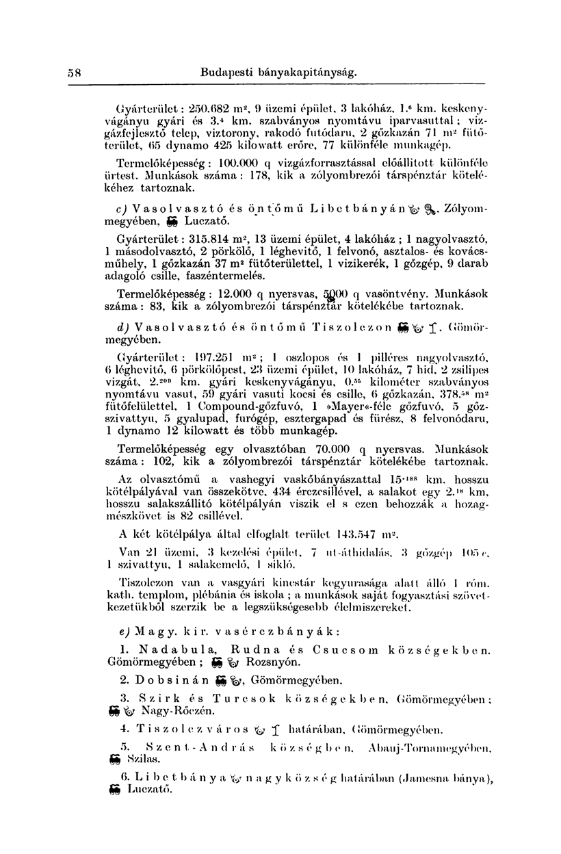 58 Budapesti bányakapitányság. Gyárterület: 250.(>82 m 2, 9 üzemi épület, 3 lakóház, 1." km. keskenyvágányu gyári és 3. 1 km.