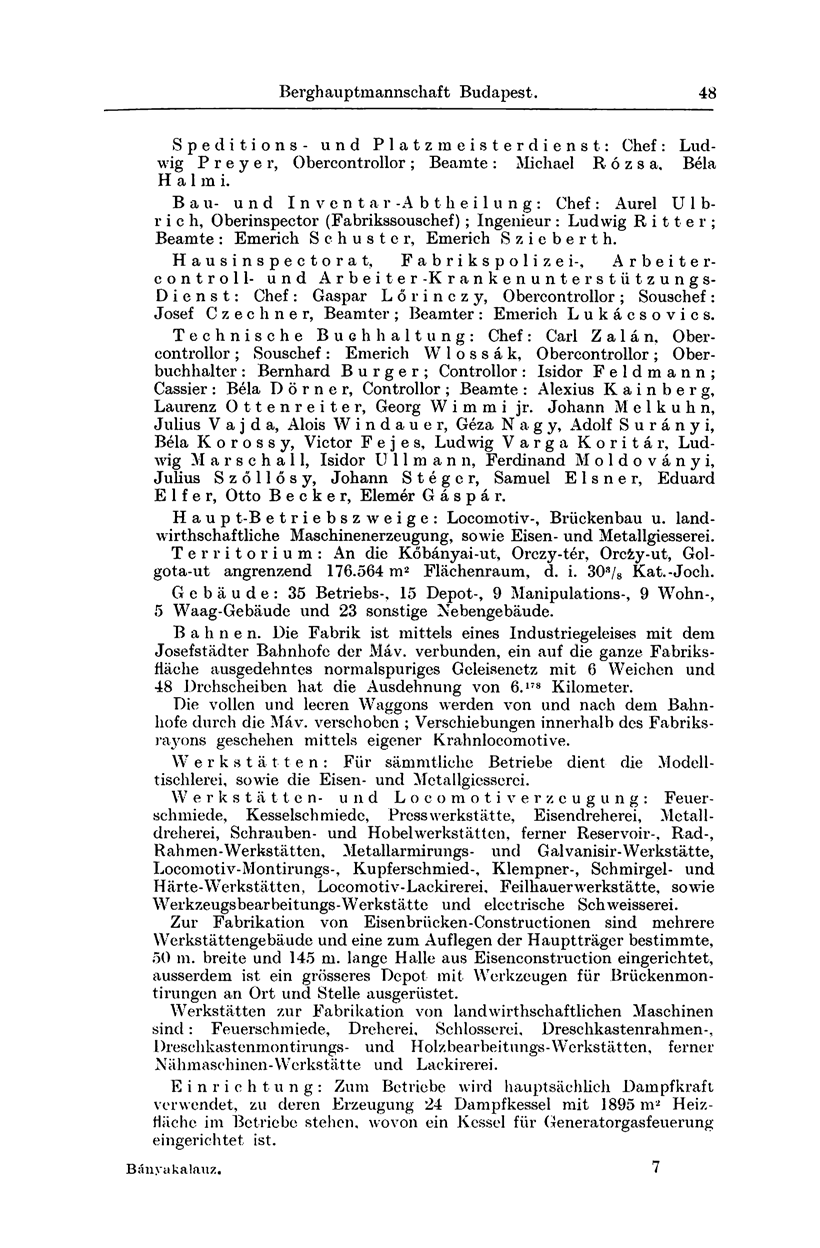 Bergh auptmannschaft Budapest. 48 Spedition»- und Platzmeisterdienst: Chef: Ludwig P r e y e r, Obercontrollor ; Beamte : Michael Rózs a, Béla Halmi.