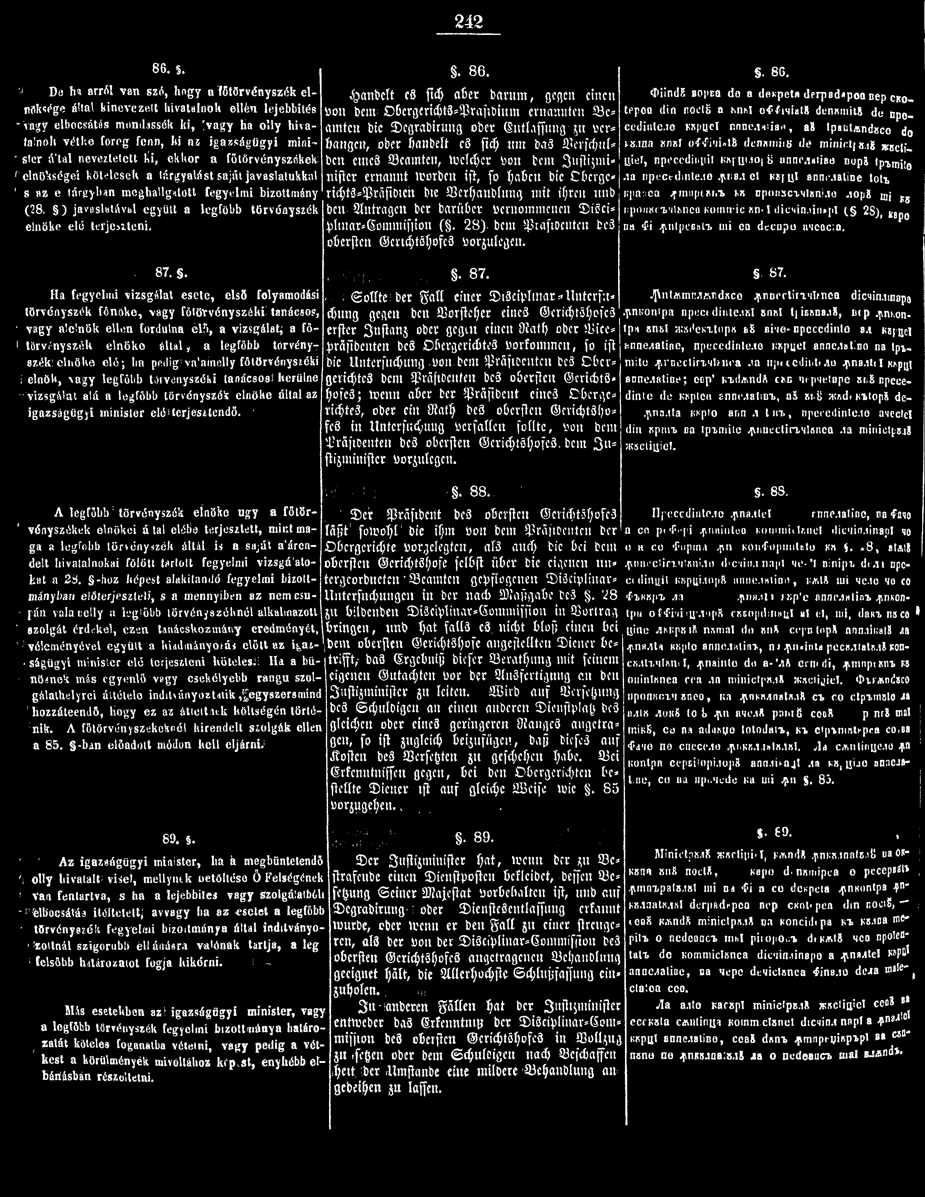 242 86. s. j Du b«arról van szó, hngy a lötörvényszék elnöksége által kinevezed hivatalnok ellèu lejebbités Vag?