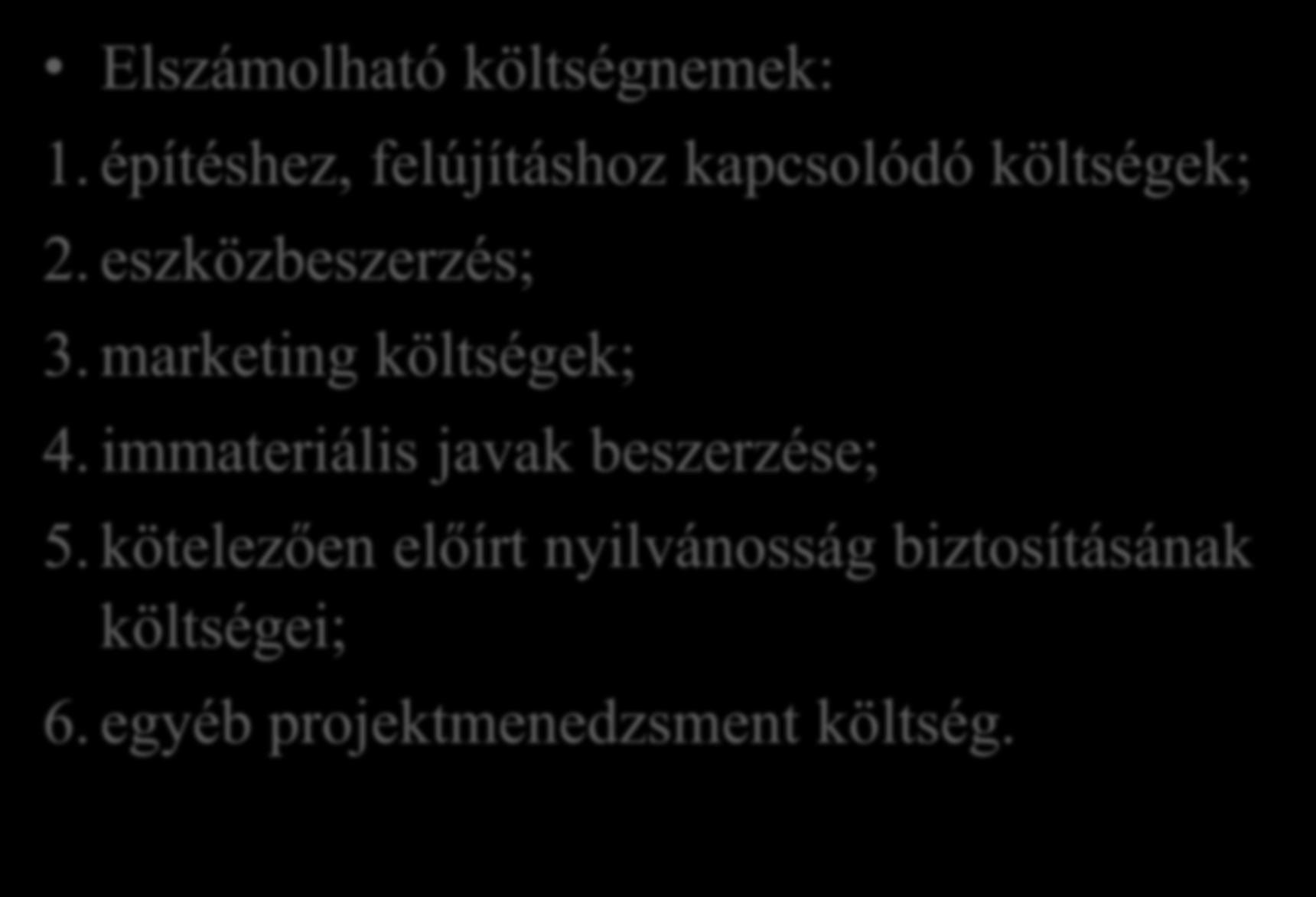 Civil szervezetek közösségi célú fejlesztése Elszámolható költségnemek: 1. építéshez, felújításhoz kapcsolódó költségek; 2. eszközbeszerzés; 3.