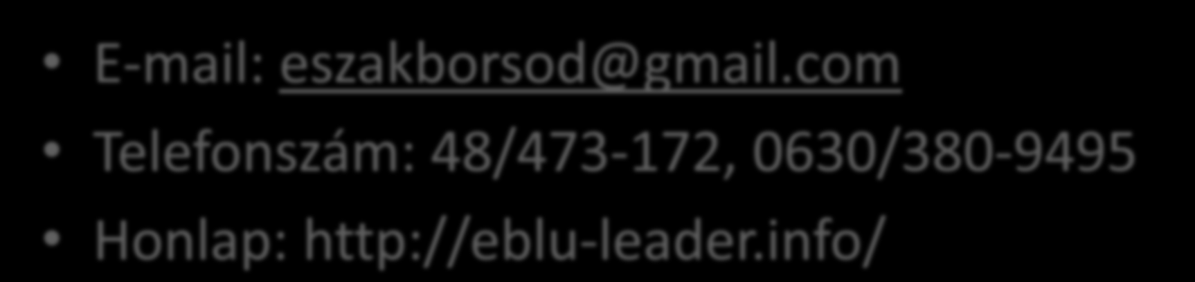Elérhetőségek E-mail: eszakborsod@gmail.