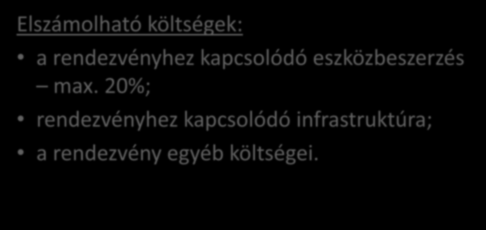 A közösségi összetartozást erősítő, hagyományőrző, illetve hagyományosan megtartott rendezvények, programok szervezése Elszámolható
