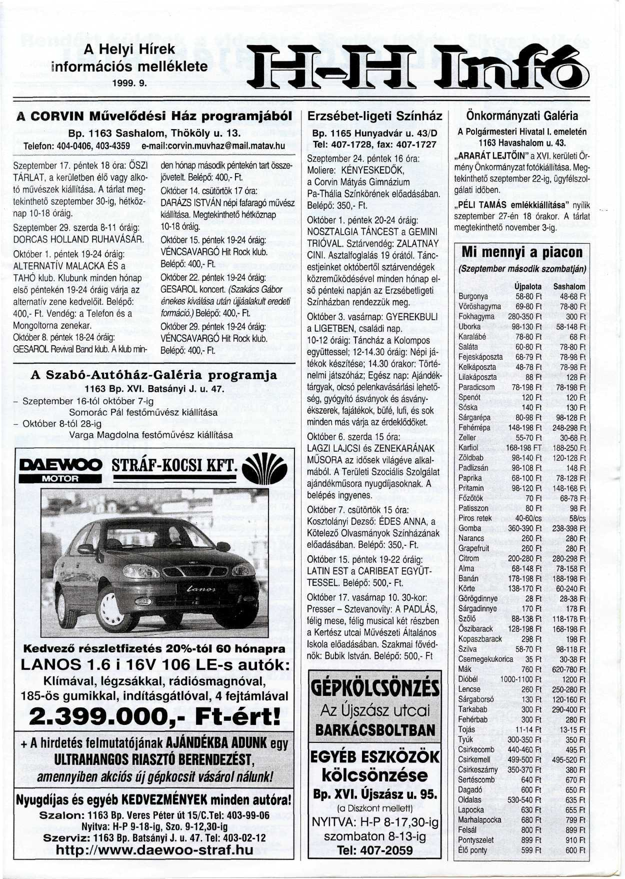 A Helyi Hírek Információs melléklete 1999. 9. A CORVIN Művelődési Ház programjából Bp. 1163 Sashalom, Thököly u. 13. Telefon: 404-0406, 403-4359 e-mail:corvin.muvhaz@mail.matav.hu Szeptember 17.