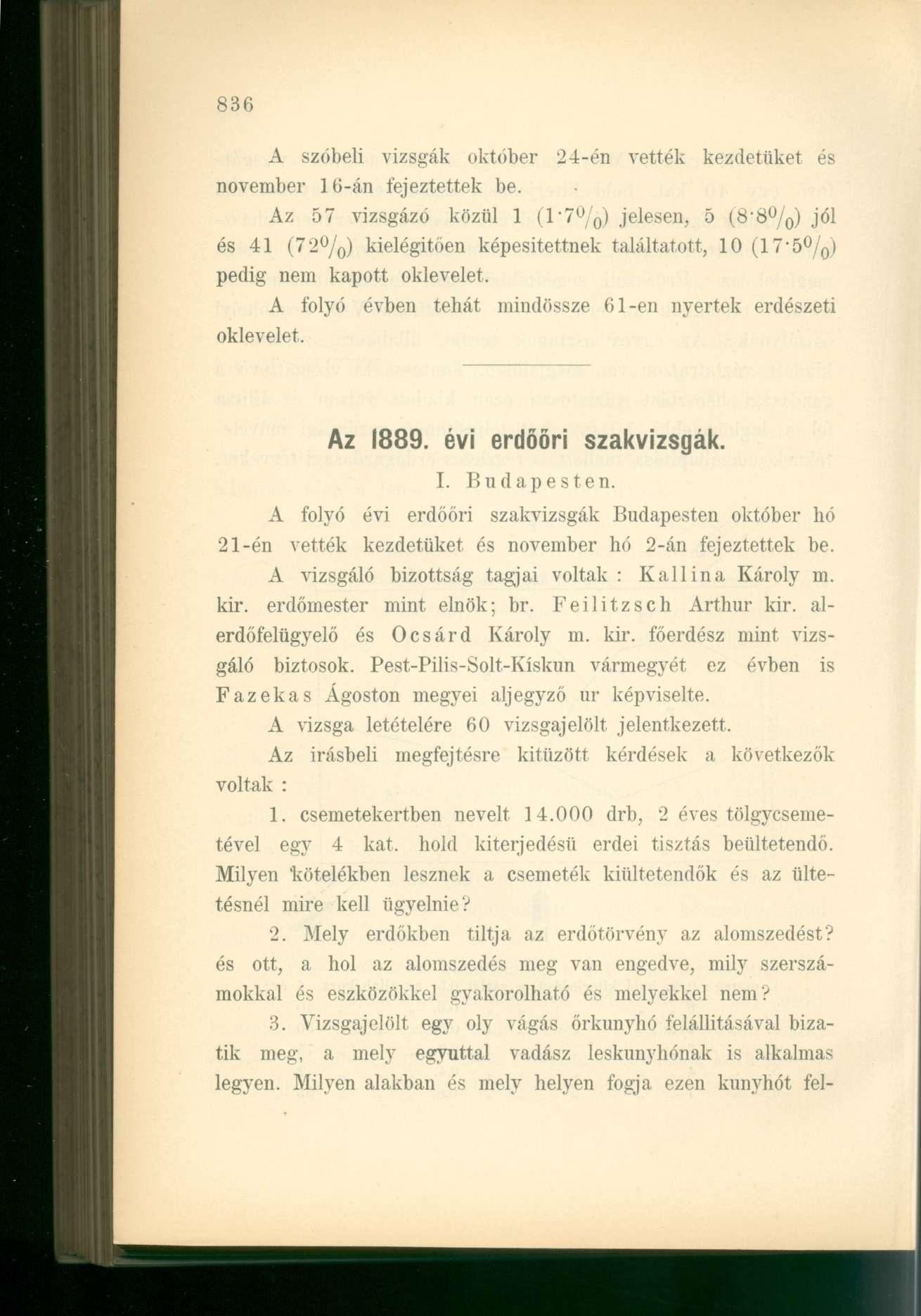 A szóbeli vizsgák október 24-én vették kezdetüket és november 16-án fejeztettek be.