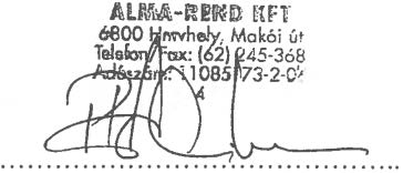 AJÁNLATI ADATLAP 1. Ajánlattevő neve: ALMA-REND Kft. 2. Ajánlattevő székhelye (lakóhelye) 6800 Hódmezővásárhely, Makói út 6491/49. hrsz. 3.