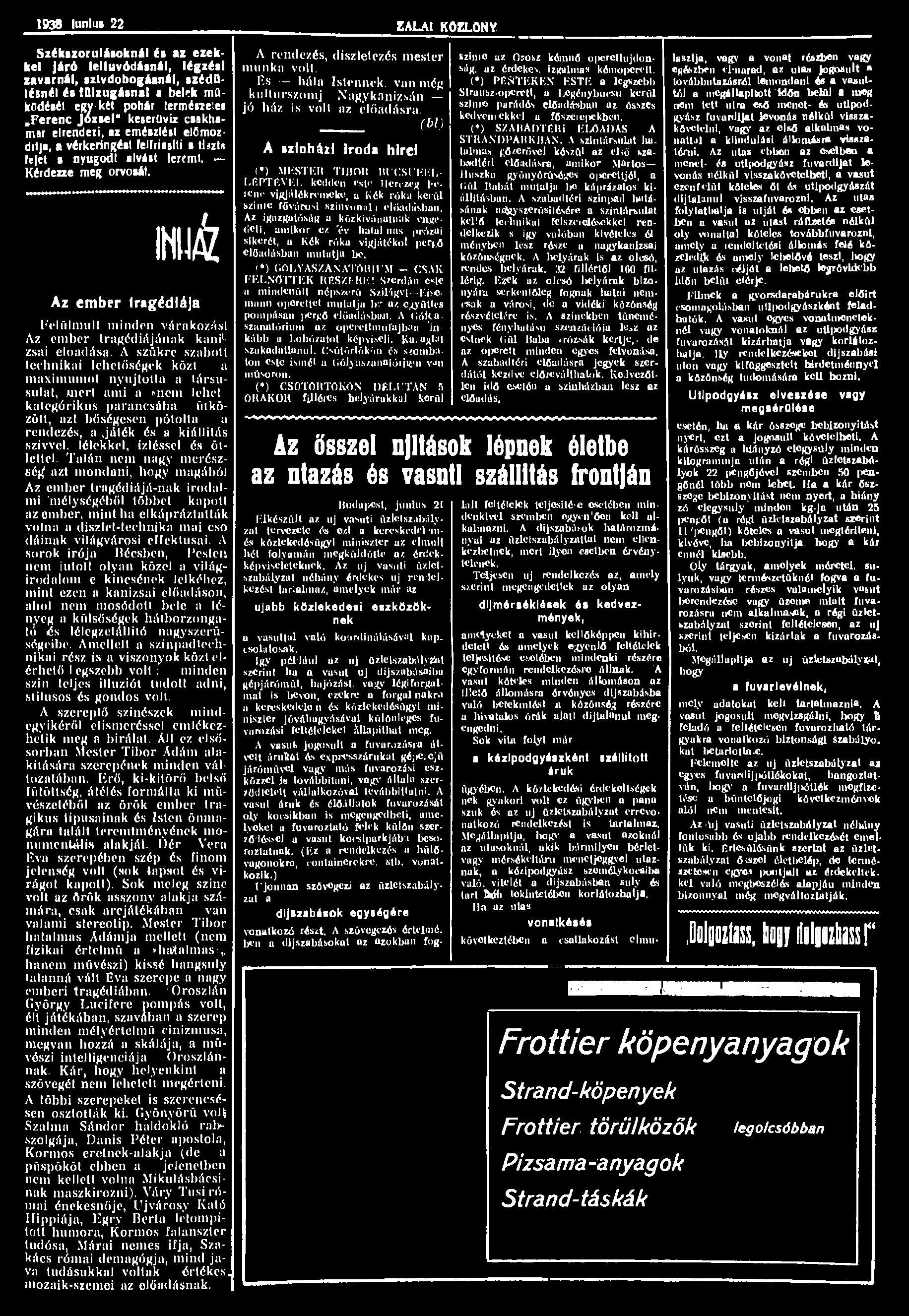 1038 lunlus 22 ZALAI KÖZLÖNY Székszorulásoknál és az ezekkel járó lelluvódásnál, légzési zavarnál, szlvdobogáanál, szédülésnél és fqlzugásnat a belek MQkodését egy ké< pohár termésieies.