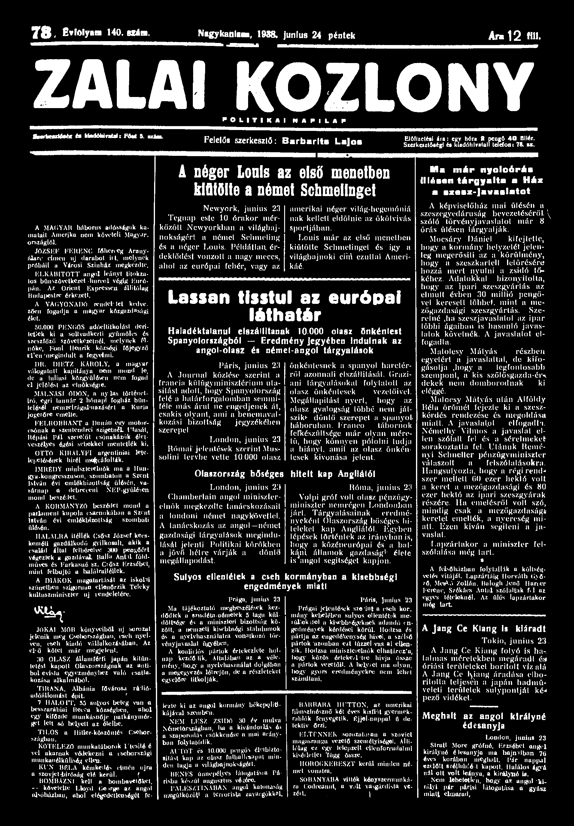 7 8 ' Evfolym 140. Mim. Nigykanlisa, 1988. junius 24 péntek Ara 12 HU. ZALAI KÖZLÖNY P O L I T I K A I N A P I L A P b r l m W f tm ktedówntal: PM 5 uia.