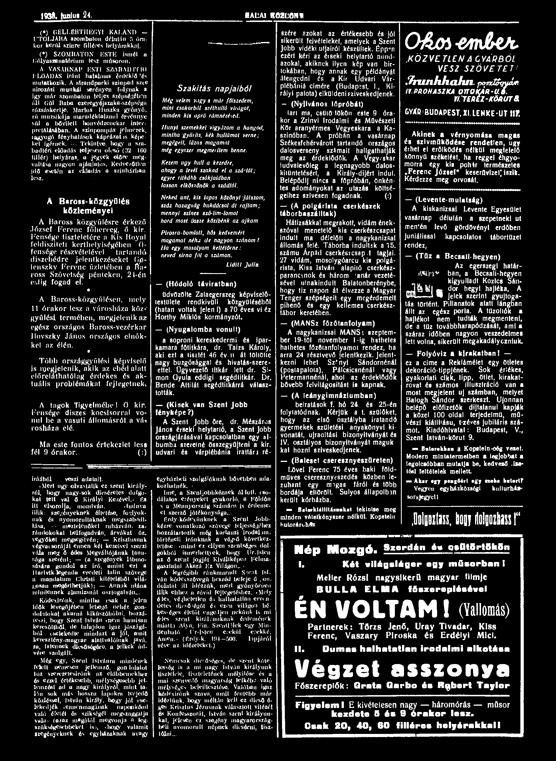 193*. Mu» 24, ÉIAFCAL 1CÖ2L-ÖNV () GELl.CRTHKGYI KALAND - UTOLJÁRA szombaton délután 5 órakor kerül szinre filléres helyárakkal. () SZOMBATON ESTK ismét n Gólyaszanatórium tesz műsoron.