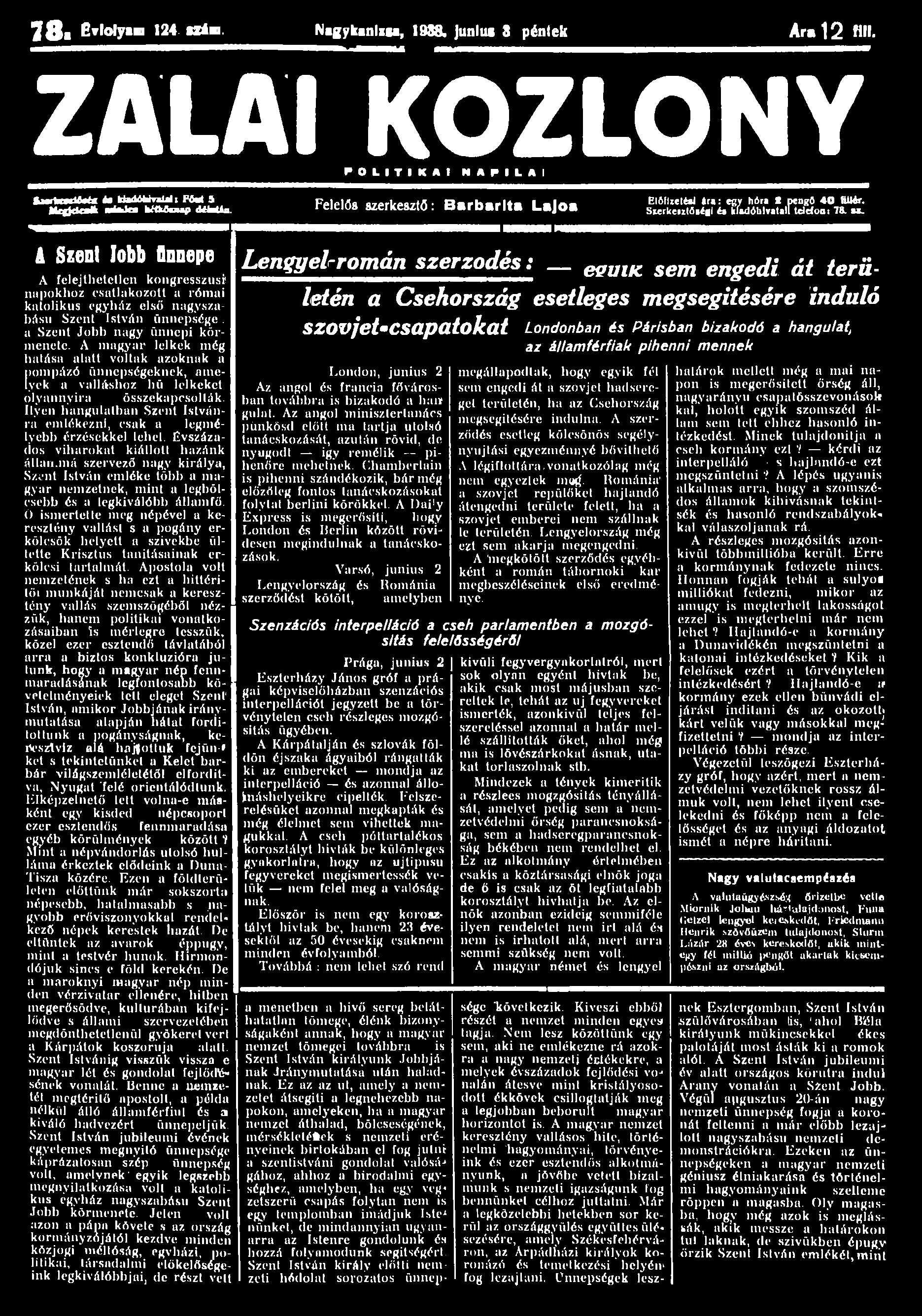 7 8 a Évlolytm 124 Mám. Nagykanizsa, 1938. Junius 3 péntek Ara 12 Hll. ZALAI KÖZLÖNY P O L I T I K A I N A P I L A I hatcmluu i, UadMinU! PM 5 M^döft aua hhuoup culatin.