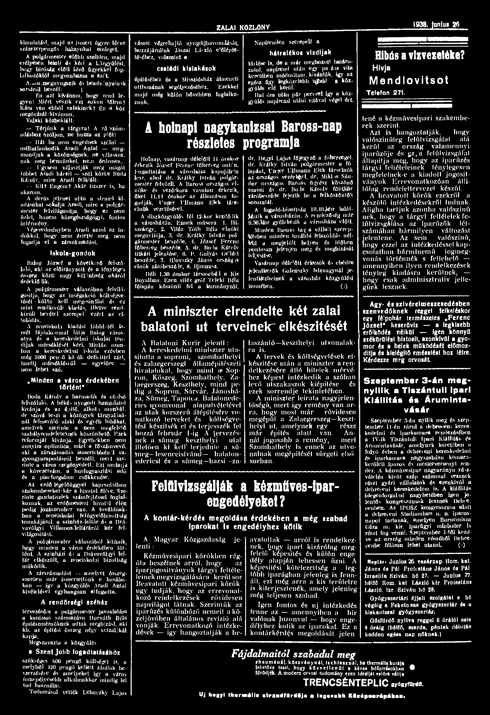 kimutatást, majd az ismert ügyre térve százezer >engős lxiányokat emleget. A polgármester előbb szelíden, majd erélyesen leinti ó< kéli a közgyűlést, bogy biróság előtt lövő ügyekkel fog.