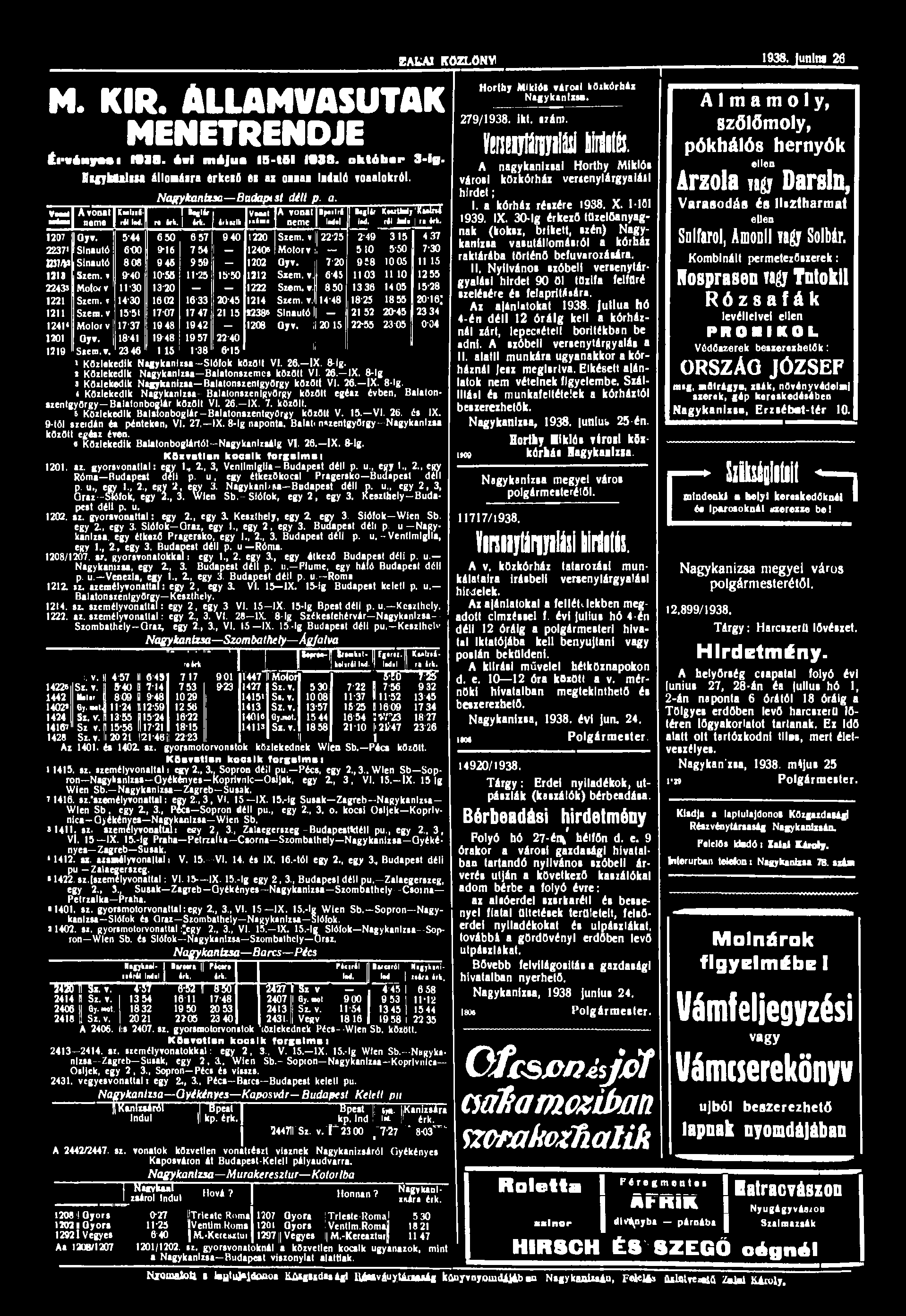 M. KIR. ÁLLAMVASUTAK MENETRENDJE ti-«én*mi 1988. évi május 19-tftl I9SB. október 3-ig. SifftaUliM állomálra órkeió «i az onnan Induló roaalokrál. Nagykanizsa B udapt jí dili p. a. VMI A vonat KMIZ.