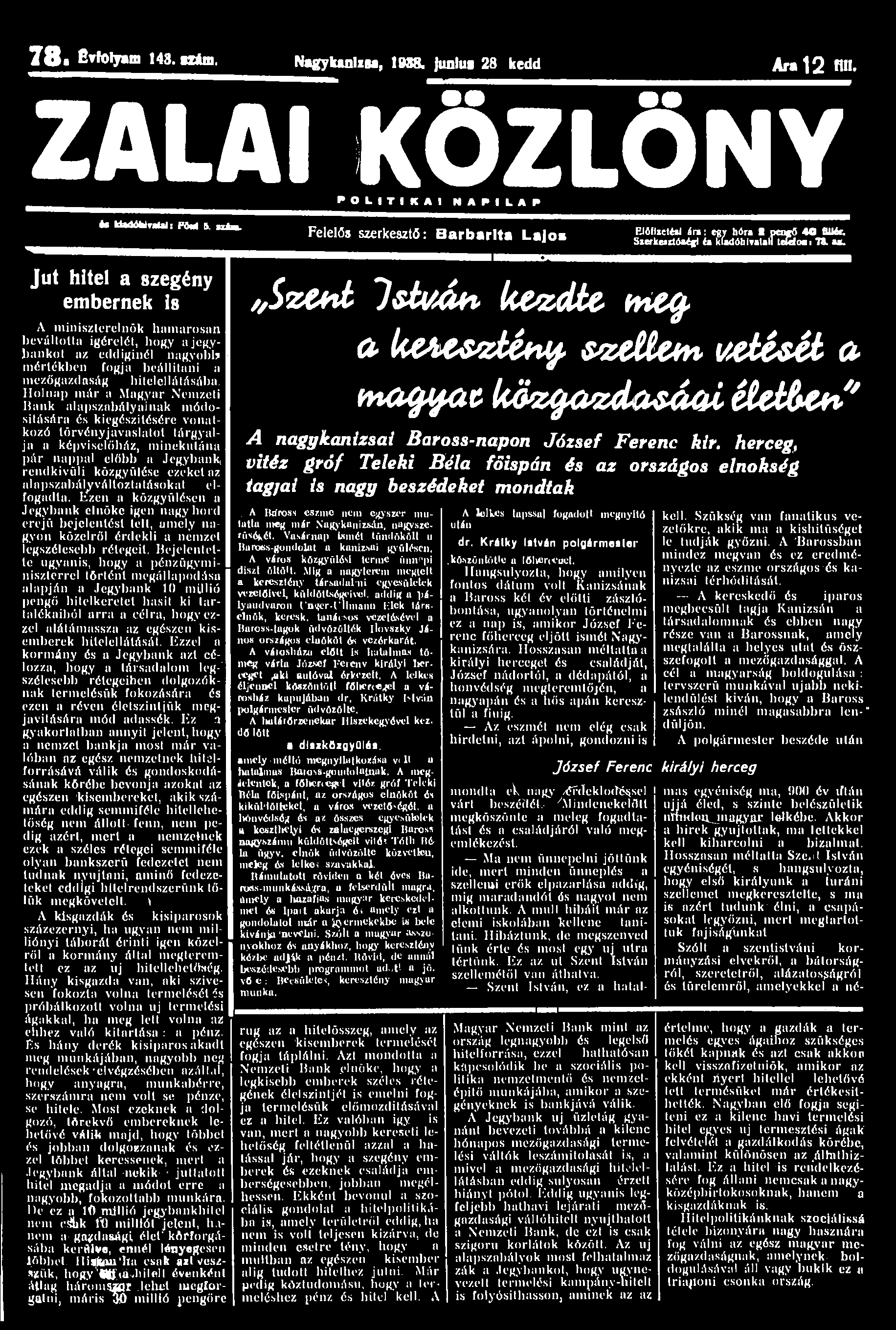 7 8 Bvtolyam 143. szám. NagylunliM, 1988. Junius 28 kedd Ara 12 NII. ZALAIKÖZLÖNY P O L I T I K A I N A P I L A P H Uallikinlals FM 5 uam.