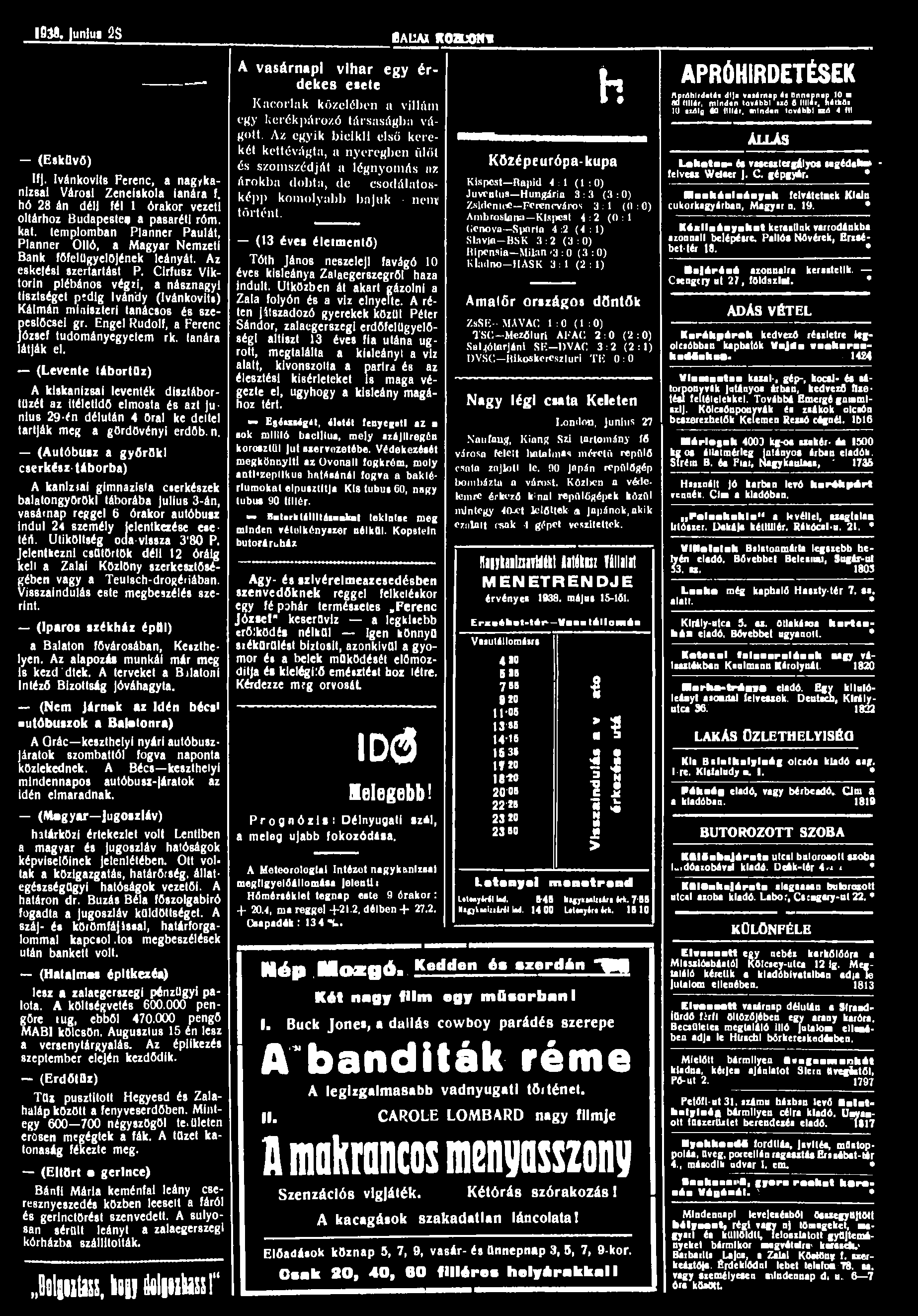 193*. junlui 2S talai K03fc0WH (Eskflvö) IfJ. Ivánkovils Ferenc, a nagykanizsai Városi Zeneiskola lanára f. hó 28 án déli fél 1 órakor vezeti oltárhoz Budapestet a pasaréti róm. kat.