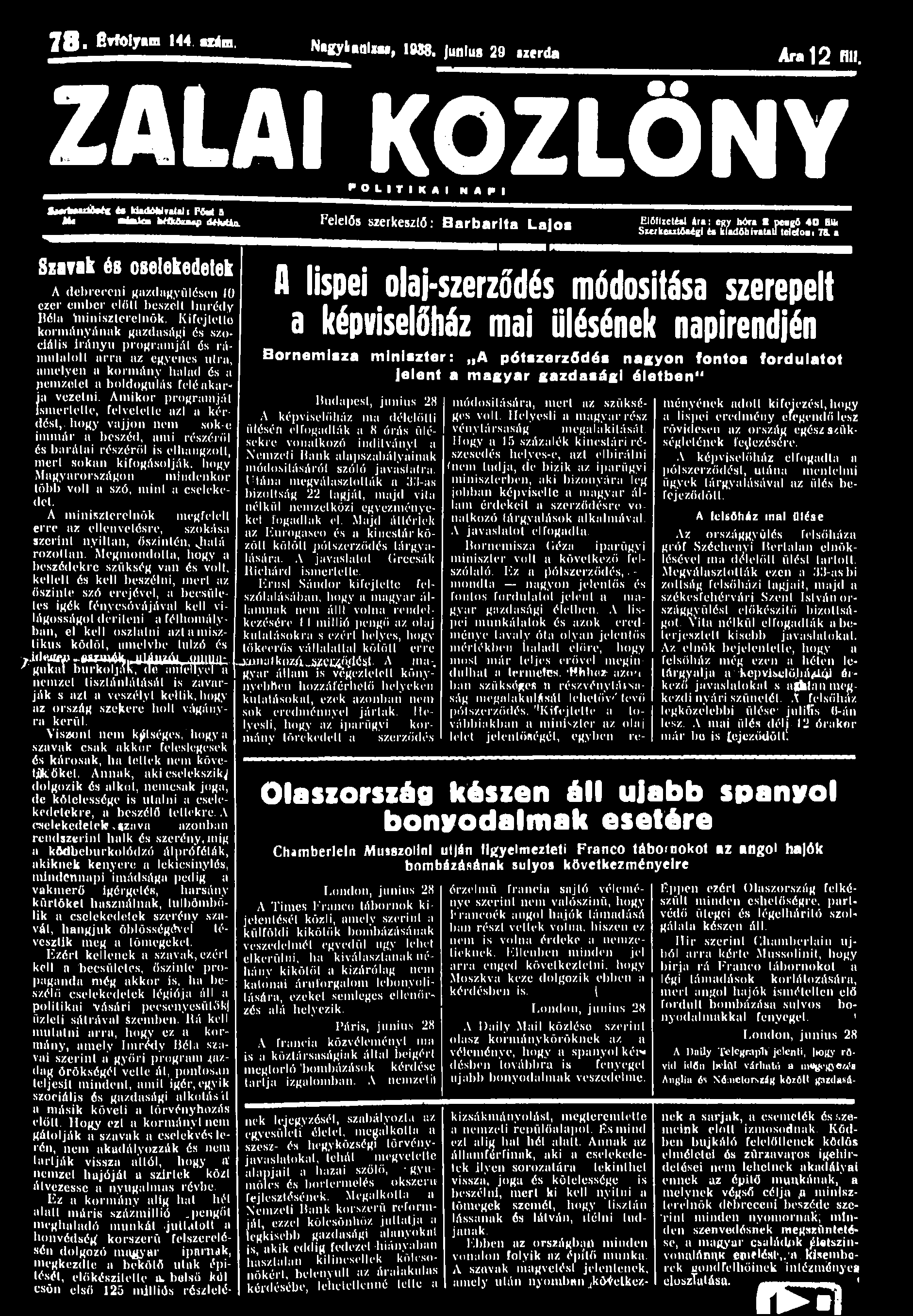 78- BrfOljram "4 sutm. Nigylanlis*, 1988. Junius 29 íztrda Ara 12 HH. ZALAI KÖZLÖNY P O L I T I K A I N A P I (MtoadiWt U Uadófaj.alal: FM s McmémU. MŰ.