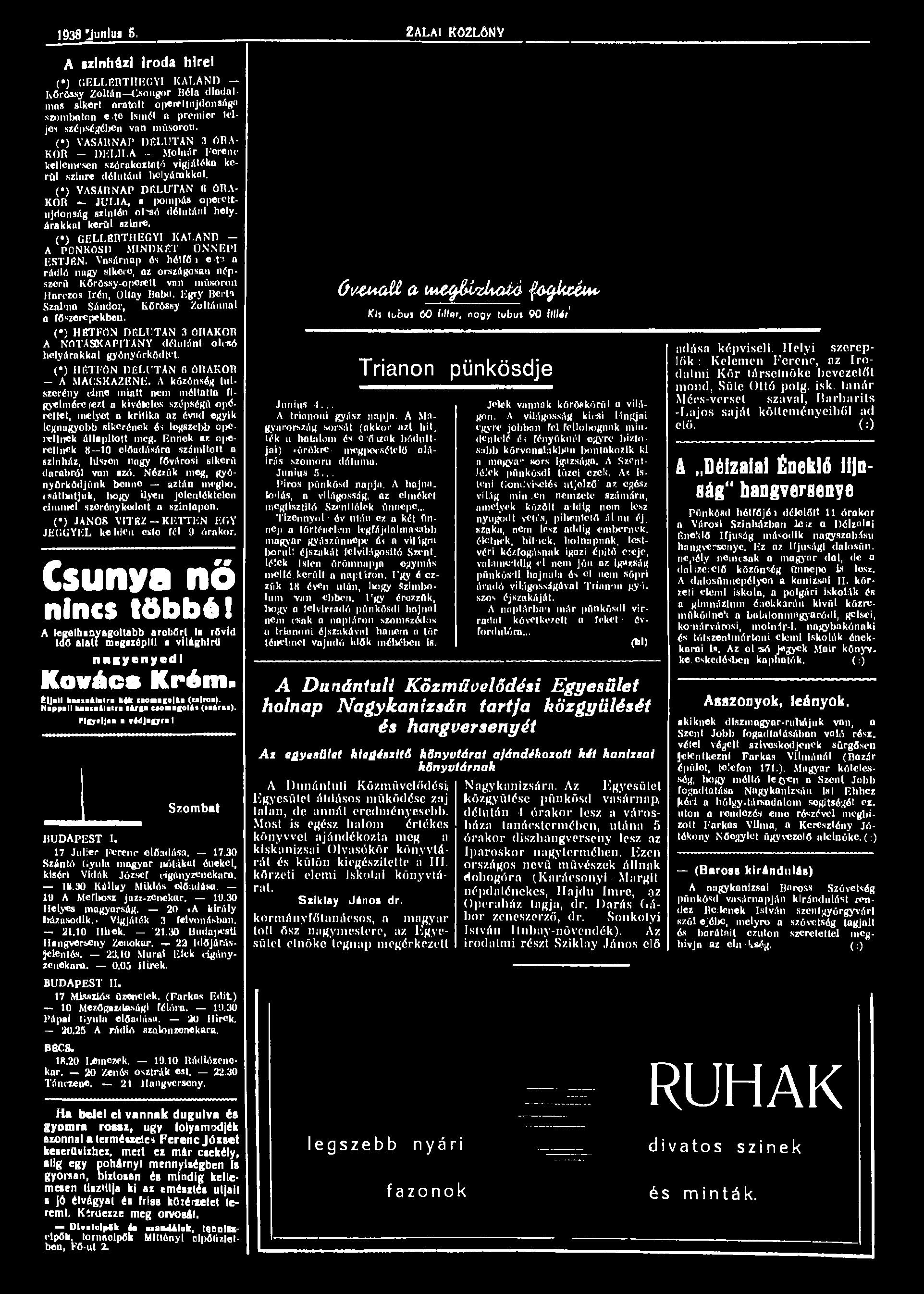1938 IfunluB 5-2ALAI R 0 2 L Ó N V A színházi iroda hírei () GELLÉRTHEGYI KALAND - Ivőrössy Zoltán Csongor Béla diadalmas sikert aratott operelmjdonsága szombaton e-to ismét a premier teljes